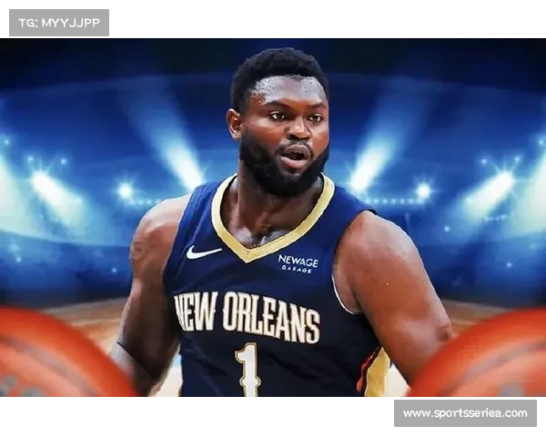 锡安威廉姆森减重25磅季前赛展现惊人爆发力引发热议 锡安威廉姆森减重25磅季前赛展现惊人爆发力引发热议